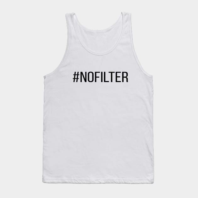 #NOFILTER Hashtag Tank Top by SpaceManSpaceLand